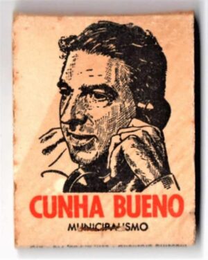 Caixa De Fosforos Memorabilia Politica - Cunha Bueno - Municipalismo - Anos 50