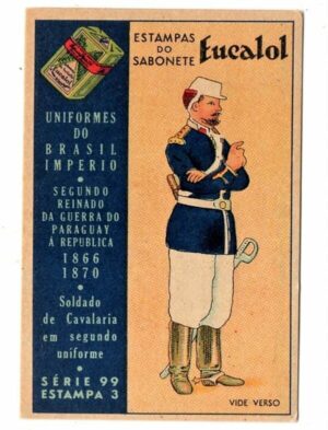 Estampas Eucalol - Uniformes do Brasil - Império - Série 99 - Estampa 3 - Anos 40 / 50 - 2° Emissão