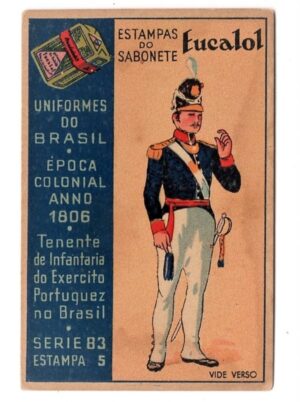 Estampas Eucalol - Uniformes do Brasil - Época Colonial - Série 83 - Estampa 5 - Anos 30 / 40 - 1° Emissão