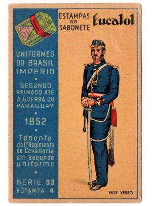 Estampas Eucalol - Uniformes do Brasil - Segundo Reinado - Série 93 - Estampa 4 - Anos 30 / 40 - 1° Emissão