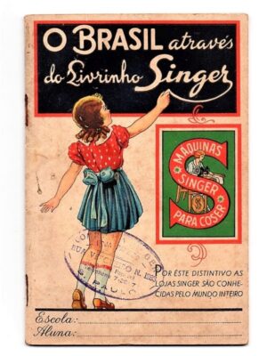 O Brasil Através do Livrinho Singer - Maquinas de Costura - Anos 30