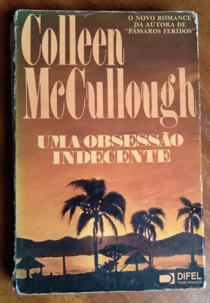 | Casa do Colecionador Livro Colleen McCullough Difel / Uma Obsessão Indecente.
