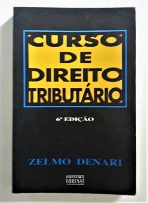 Curso De Direito Tributário - 6° Edição - Zelmo Denari