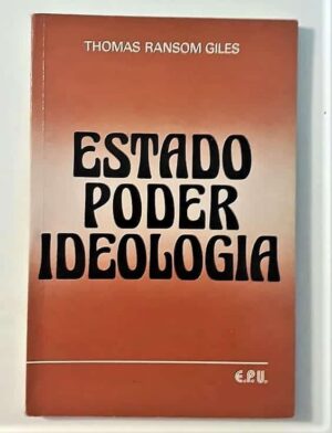 Estado Poder Ideologia - Thomas Ransom Giles