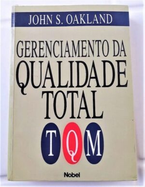 Gerenciamento Da Qualidade Total TQM - John S. Oakland