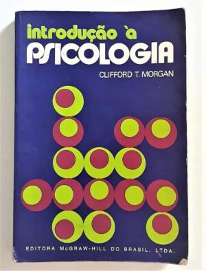 Introdução À Psicologia - Clifford T. Morgan