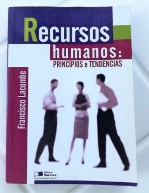 Recursos Humanos Princípios E Tendências - Francisco Lacombe