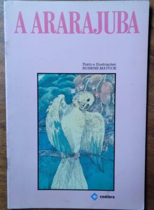 Livro Cedibra Fauna Brasileira 4 / A Ararajuba / Rubens Matuck.