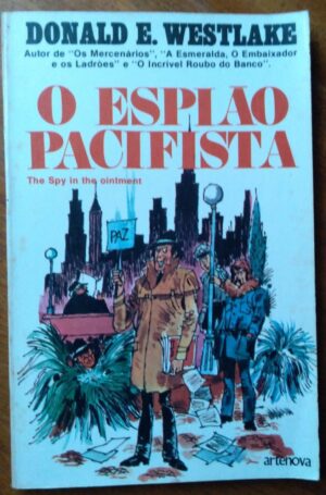 Livro Donald E Westlake / O Espião Pacifista / Ed Artenova