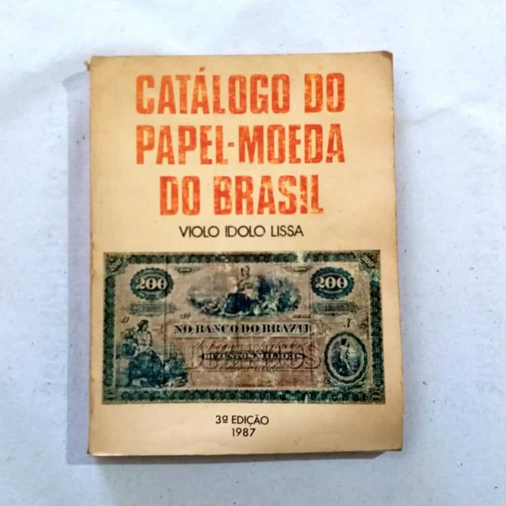 Antigo Catálogo do Papel Moeda do Brasil 1771 a 1986 (Violo Idolo Lissa) 3ª Edição de 1987