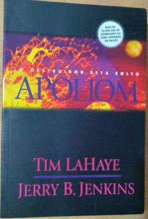 Apoliom o Destruidor está solto / Tim Lahaye / Deixados para Trás.