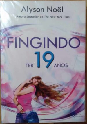 P8 Livro Alysson noël / Fingindo ter 19 anos / Ed Novo Século.