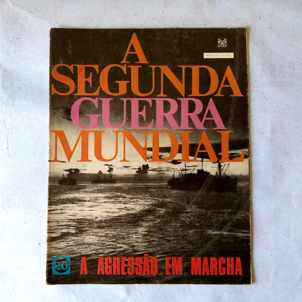 A Segunda Guerra Mundial - Fascículo Nº 20 - A Agressão em Marcha (Editora Codex) Anos 60