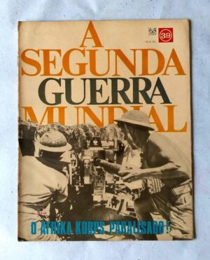 A Segunda Guerra Mundial - Fascículo Nº 39 - O Afrika Korps Paralisado! (Editora Codex) Anos 60