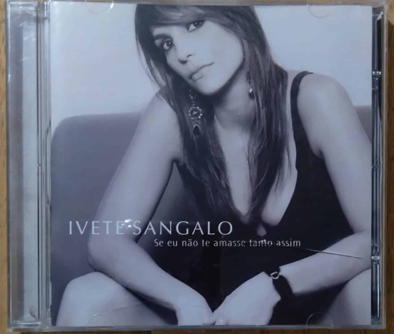 Cd Ivete Sangalo / Se eu não te amasse tanto assim.