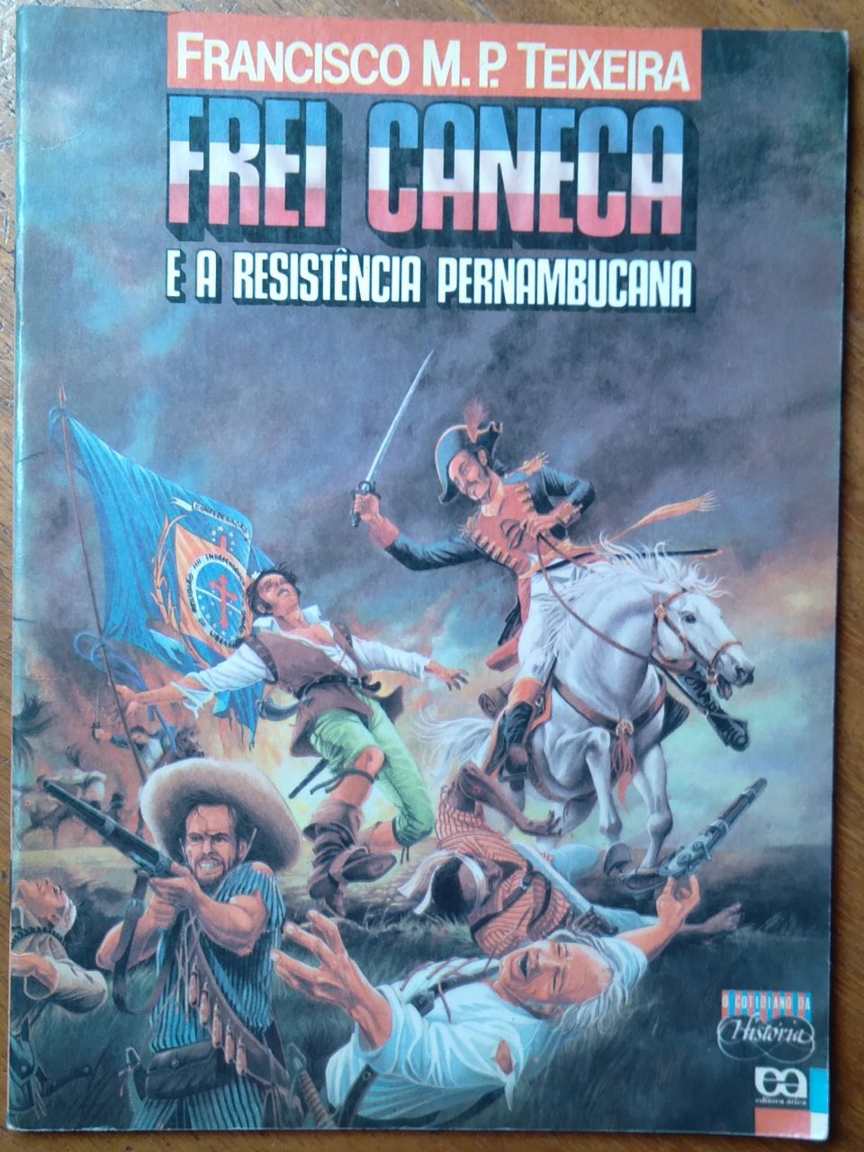 | Casa do Colecionador Livro Cotidiano da História Frei Caneca Resistência Pernambucana.