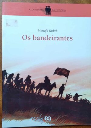 Livro Cotidiano Da Historia Os Bandeirantes 2