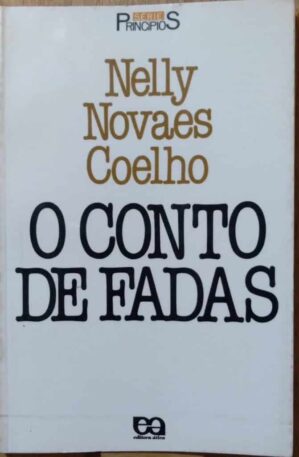 Série Princípios 103 / O Conto de Fadas / Nelly N Coelho / Ática.