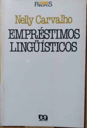 Série Princípios 170 / Empréstimos Linguísticos / Nelly Carvalho.