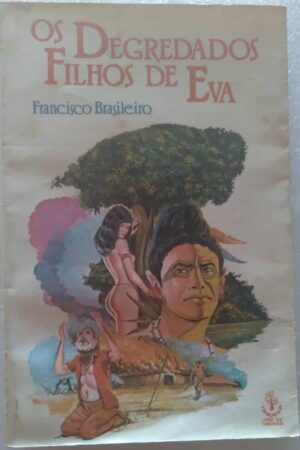 Liv Os degredados filhos de Eva / Francisco Brasileiro.