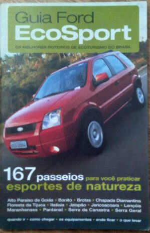 Revista Abril Guia Ford Ecosport / 167 passeios na natureza Bonito Brotas Jalapao.