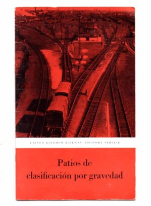 Opusculo - Patios de Classificação Por Gravidade - UK Railways Advisory Service - 1962