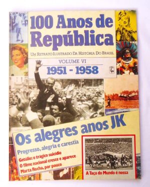 Revista 100 Anos de Republica - Volume VI - 1951 a 1958 - Nova Cultural