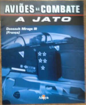 Ed Altaya fascículo Aviões de Combate a Jato / Dassault Mirage III.