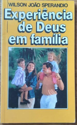Ed Paulus livro Experiência de Deus em Família / Wilson João Sperandio.