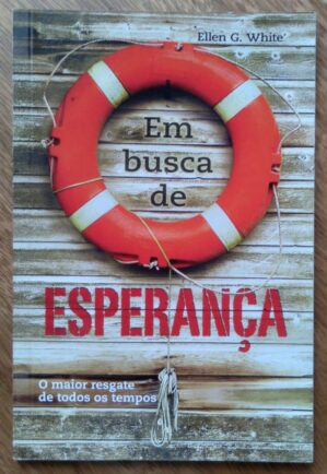 Livro Em Busca da esperança / Ellen G White.