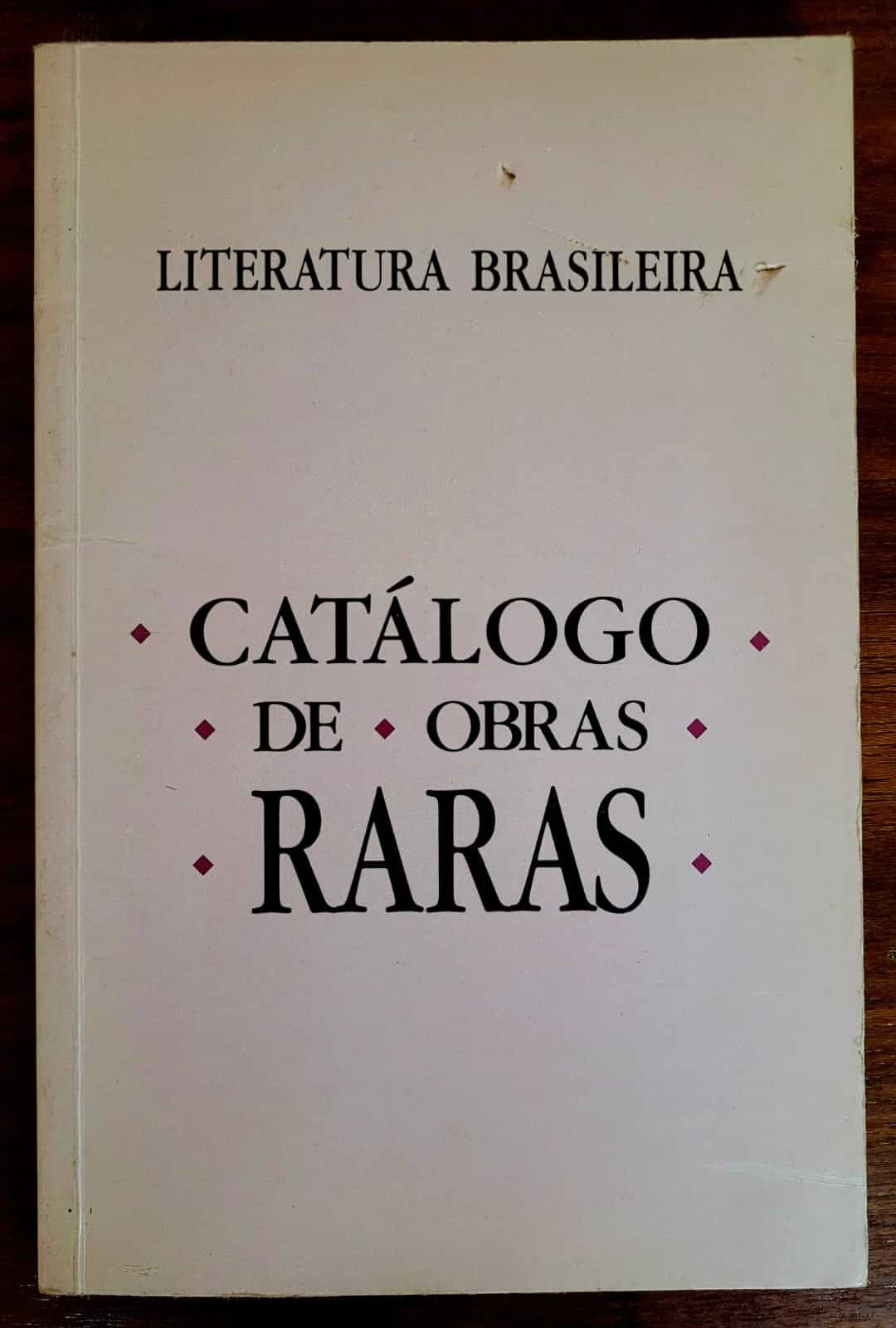 Catalogo de Obras Raras da Literatura Brasileira 1 Casa do Colecionador