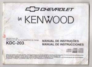 Manual de Operação - Radio - CD Player - Kenwood KDC-203 - Linha Chevrolet