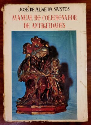 Manual do Colecionador de Antiguidades (José de Almeida Santos)