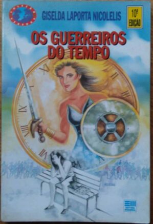 Coleção Veredas. Os guerreiros do tempo. Giselda Laporta Nicolelis.