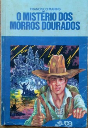 Vaga lume. Francisco Marins. o Mistério dos Morros Dourados. Atica.