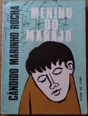Livro Menino do Marajo. Cândido Marinho Rocha. Clube do Livro.