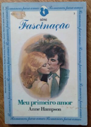 Bolsilivro Fascinação 3. Meu primeiro amor. Anne Hampson. Ed Abril.