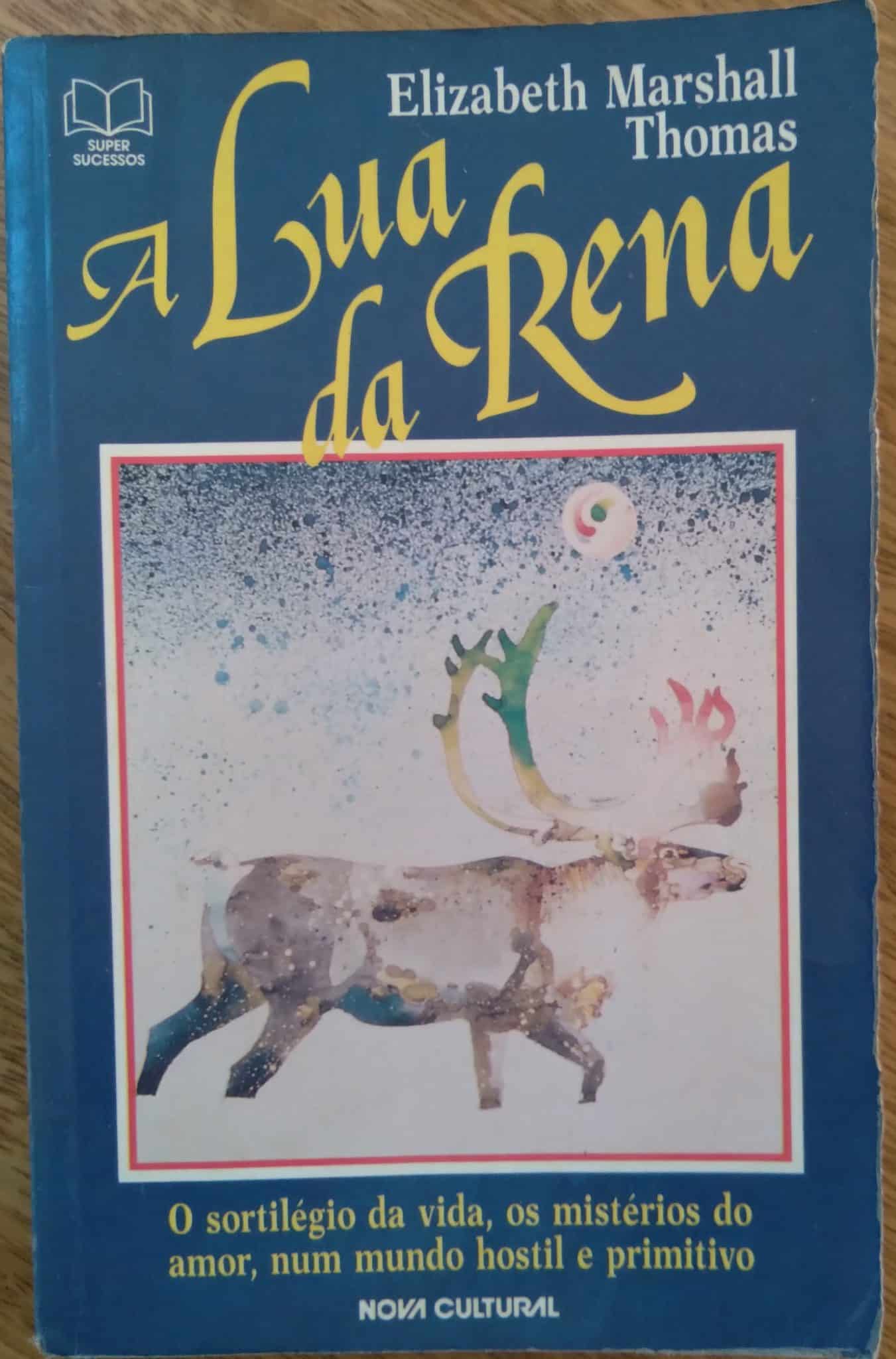Livro A lua da Rena. Elizabeth M Thomas. Super Sucessos Nova Cultural.