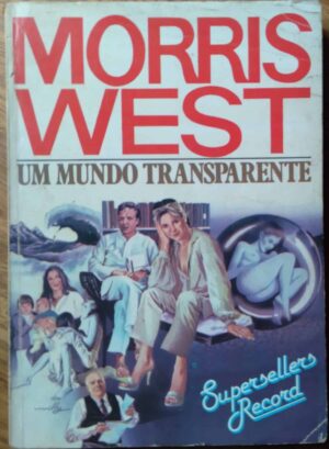 Livro Um mundo Transparente. Morris West. Supersellers Record.