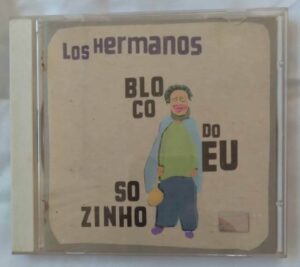 23DF Cd Los Hermanos Bloco do eu sozinho. SentimentalAsdim será.