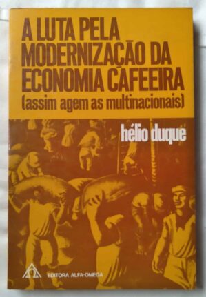 241Q Livro Luta pela modernização da Economia cafeeira, assim agem as multinacionais.