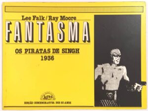 Fantasma #1, Os Piratas de Singh-1936, L&PM/1986. HQ/Gibi/Álbum de luxo.