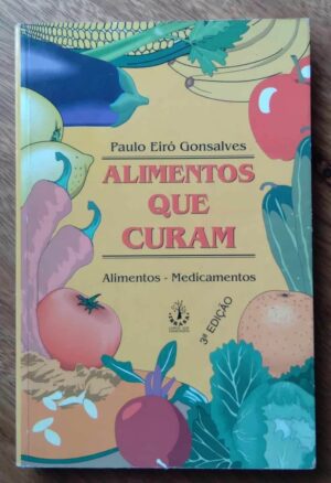 242Q Livro Alimementos que curam. Paulo Eiró Gonçalves.