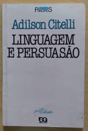 242S Bolsilivro Princípios 17. Linguagem e Persuasão. Adilson Citelli.