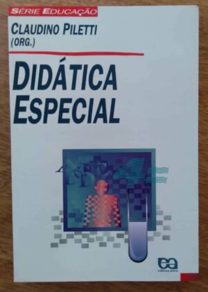 242S Livro Educação Didática especial. Claudino Piletti. Ed Atica.