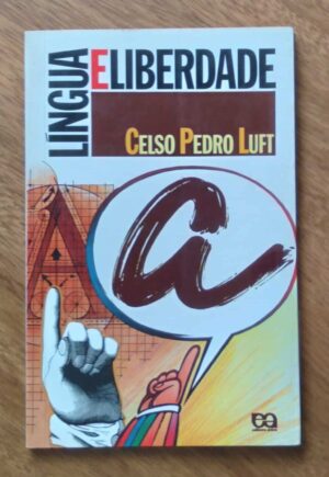 243S Livro Língua e Liberdade. Pedro Celso Luft. Atica