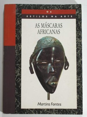 Livro – As máscaras Africanas de diversas tribos - Martins Fontes - 1972 -
