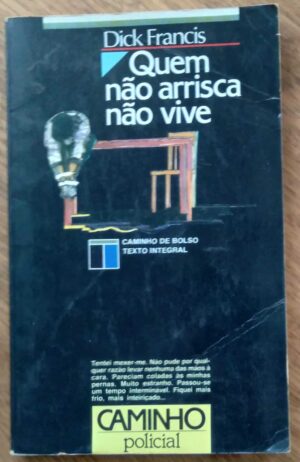 Lq19. Bolsilivro Dick Francis Quem não arrisca não vive. Ed Caminho policial.
