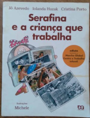 Livro grampeado Serafina e a criança que trabalha. Jo Azevedo.