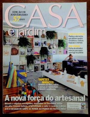 Casa e Jardim Nº 665 - Edição de Aniversário - A Nova força do Artesanal (Junho 2010)